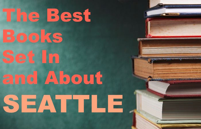 The Best Books Set In and About Seattle